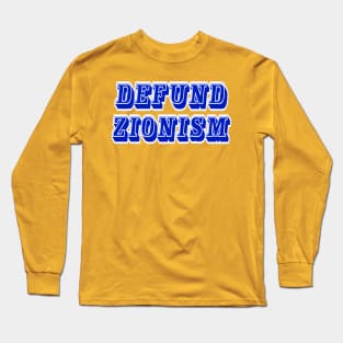 Defund Zionism - Front Long Sleeve T-Shirt